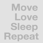 Move Love Sleep Repeat